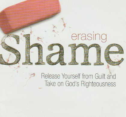 Erasing Shame: Release Yourself From Guilt & Take On God's Righteousness 2-Disc Set