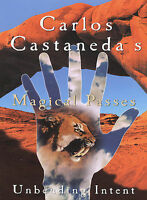 Carlos Castanedas Magical Passes: Unbending Intent