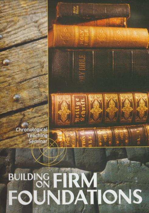Building On Firm Foundations: Chronological Teaching Seminar 2-Disc Set