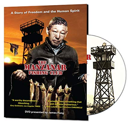 The Manzanar Fishing Club: A Story Of Freedom & The Human Spirit