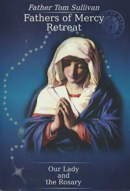 Fathers Of Mercy Retreat: Our Lady & The Rosary