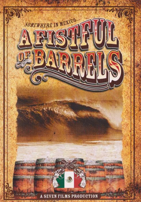 A Fistful Of Barrels: Somewhere In Mexico - NeverDieMedia