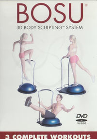 Bosu 3D Body Sculpting System: 3 Complete Workouts