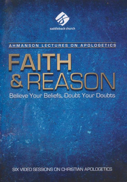 Faith & Reason: Believe Your Beliefs, Doubt Your Doubts