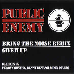 Public Enemy: Bring The Noise Remix / Give It Up w/ Artwork