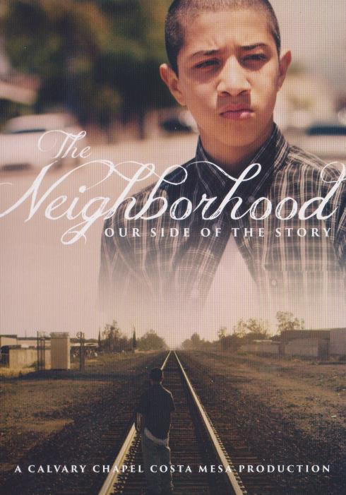 The Neighborhood: Our Side Of The Story: A Calvary Chapel Costa Mesa Production