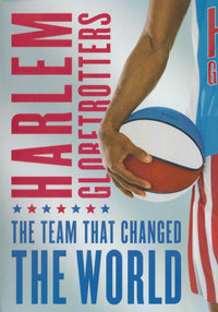 Harlem Globetrotters: The Team That Changed The World - NeverDieMedia
