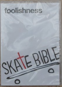 Skate Bible: Foolishness