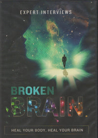 Broken Brain: Heal Your Body, Heal Your Brain: Expert Interviews 12-Disc Set - NeverDieMedia