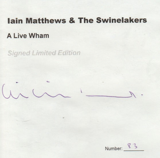 Iain Matthews & The Swinelakers: A Live Wham Signed Limited w/ Artwork