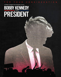 Bobby Kennedy For President: For Your Consideration