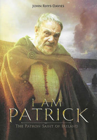 I Am Patrick: The Patron Saint Of Ireland