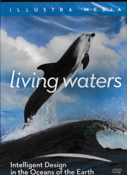 Living Waters: Intelligent Design In The Oceans Of The Earth