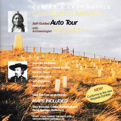 Custer's Last Battle: Little Bighorn Battlefield: Self-Guided Auto Tour With Richard Fox w/ Artwork & Maps