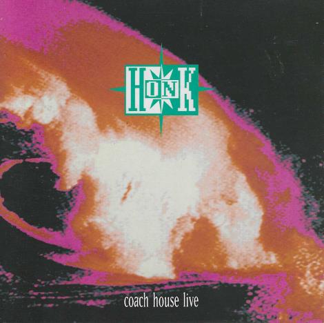 Honk: Coach House Live - NeverDieMedia