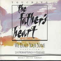 Touching The Father's Heart: We Exalt Your Name: Live Worship Songs Of The Vineyard