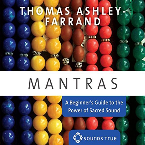 Mantras: A Beginner's Guide To The Power Of Sacred Sound