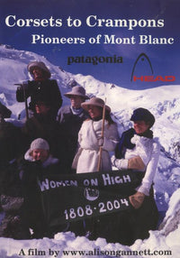 Corsets To Crampons: Pioneers Of Mont Blanc