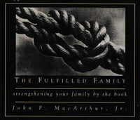 The Fulfilled Family: Strengthening Your Family By The Book Vol. 1 & 2 11-Disc Set - NeverDieMedia