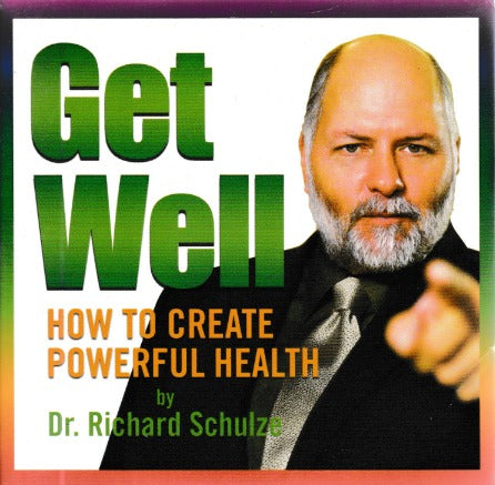 Get Well: How To Create Powerful Health
