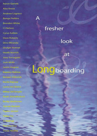 The Cast: A Fresher Look At Longboarding