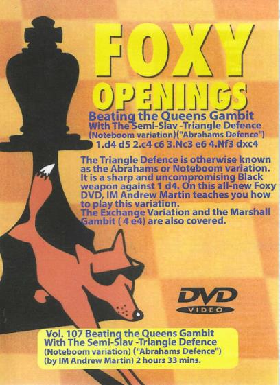 Foxy Openings: Beating The Queens Gambit With The Semi Slav Vol. 107