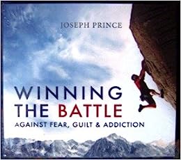 Winning The Battle Against Fear, Guilt & Addiction