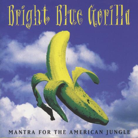 Bright Blue Gorilla: Mantra For The American Jungle