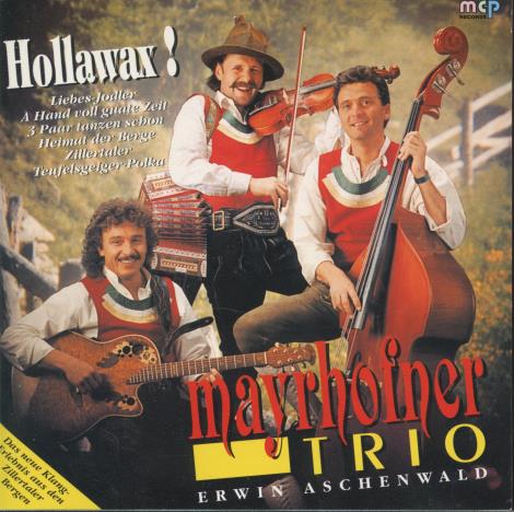 Mayrhofner Trio: Erwin Aschenwalk: Hollawax!