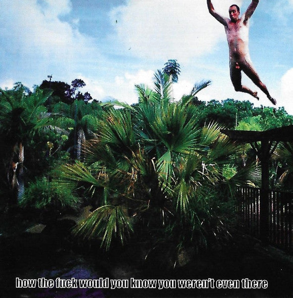 Strange: How The Fuck Would You Know You Weren't Even There