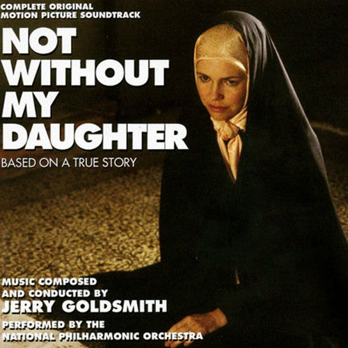 Not Without My Daughter: Complete Original Motion Picture Soundtrack Limited