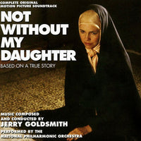 Not Without My Daughter: Complete Original Motion Picture Soundtrack Limited