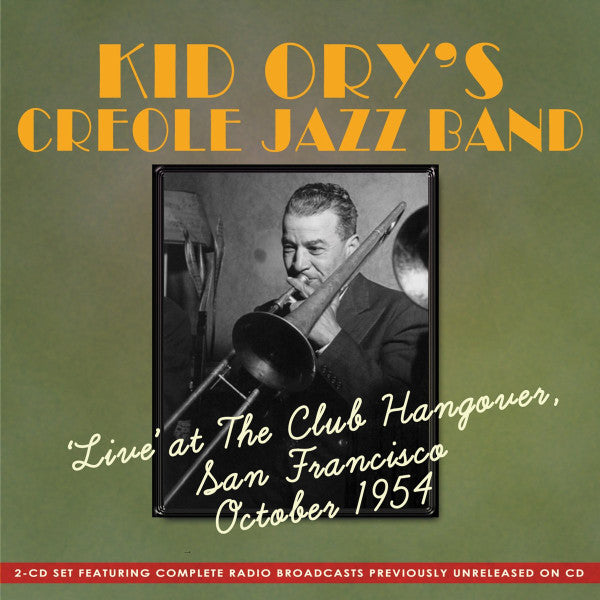 Kid Ory's Creole Jazz Band: Live At The Club Hangover 2-Disc Set