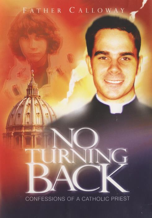 No Turning Back: Confessions Of A Catholic Priest
