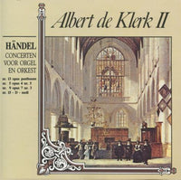 Albert De Klerk II: Handel: Concerten Voor Orgel En Orkest