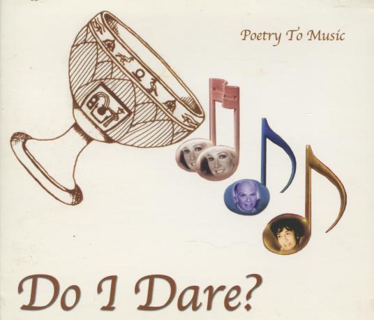 Poetry To Music: Do I Dare?