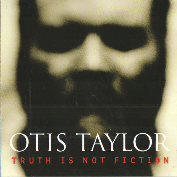 Otis Taylor: Truth Is Not Fiction Signed