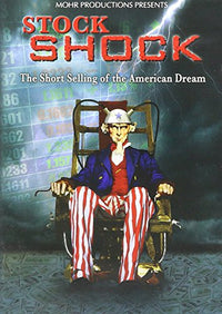 Stock Shock: The Short Selling Of The American Dream