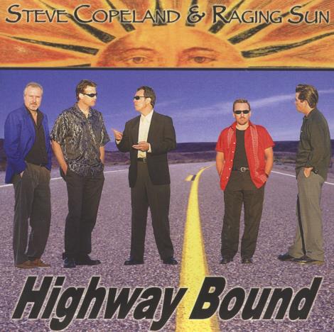 Steve Copeland & Raging Sun: Highway Bound Signed