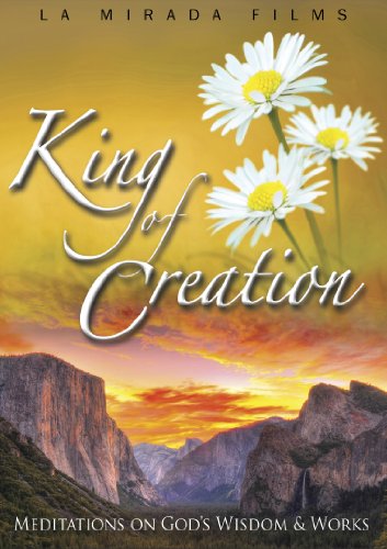 King Of Creation: Meditations On God's Wisdom & Works