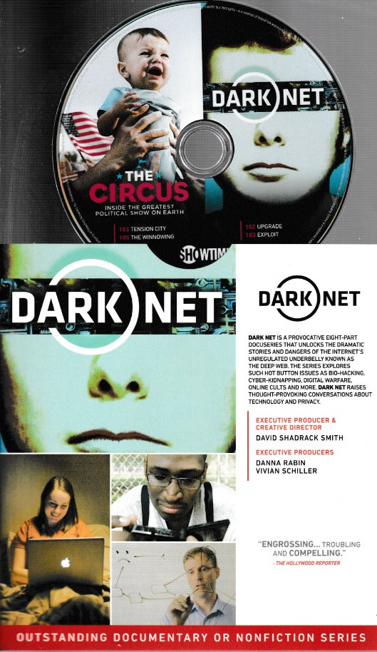 Dark Net / The Circus: Inside The Greatest Political Show On Earth FYC 4 Episodes