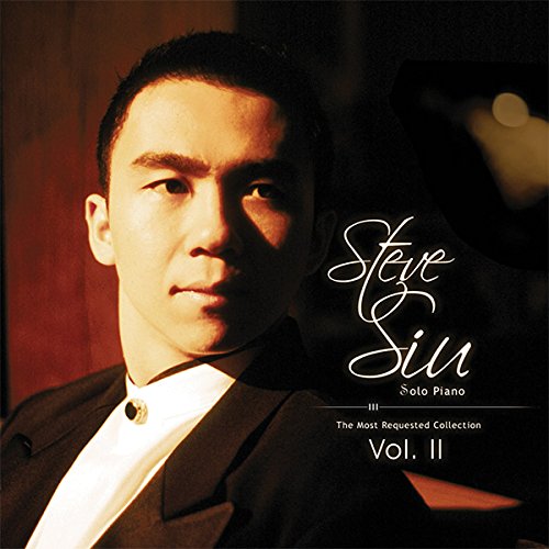 Steve Siu: Solo Piano: The Most Requested Collection Vol. II