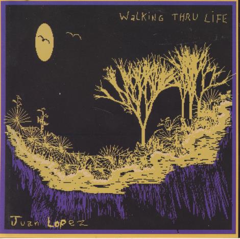 Juan Lopez: Walking Thru Life