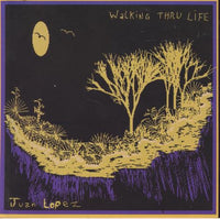 Juan Lopez: Walking Thru Life