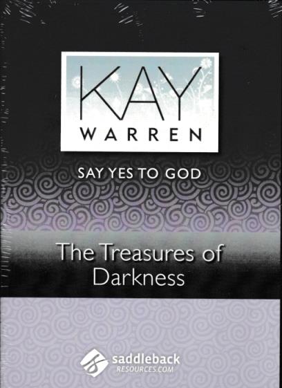 Kay Warren: Say Yes To God: The Treasures Of Darkness