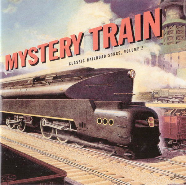 Mystery Train: Classic Railroad Songs Vol. 2