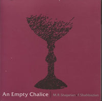 M.R. Shajarian & F. Shahbazian: An Empty Chalice