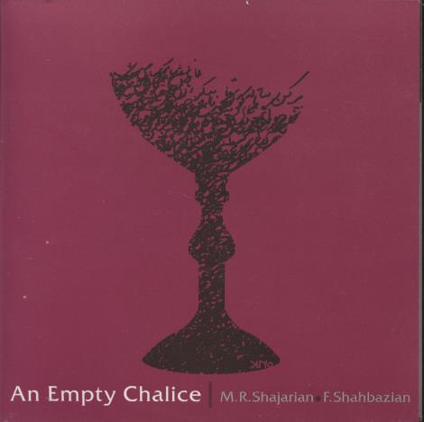 M.R. Shajarian & F. Shahbazian: An Empty Chalice