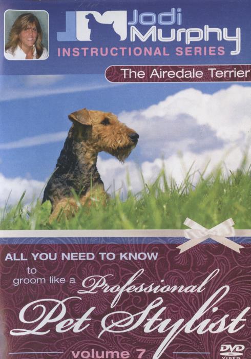 Professional Pet Stylist: The Airedale Terrier Vol. 7