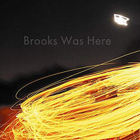 Brooks Was Here: Brooks Was Here